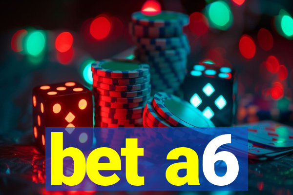 bet a6